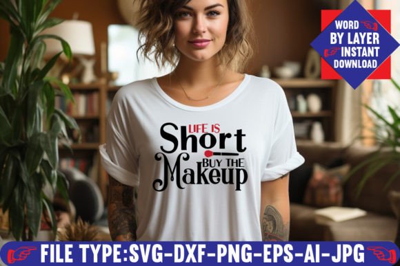 Life is Short Buy the Makeup SVG Design: A Creative Guide for Crafters and Beauty Enthusiasts